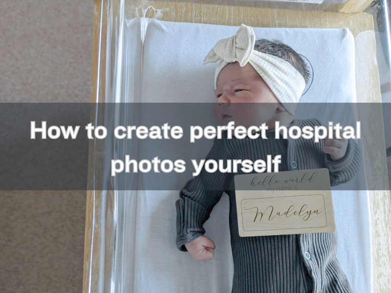 Capture the perfect Newborn Pictures at the hospital